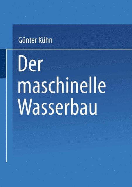 Gunter Kuhn - Der maschinelle Wasserbau, E-bok