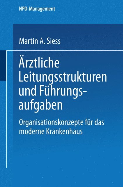 Martin A. Siess - Ärztliche Leitungsstrukturen und Führungsaufgaben, E-bok