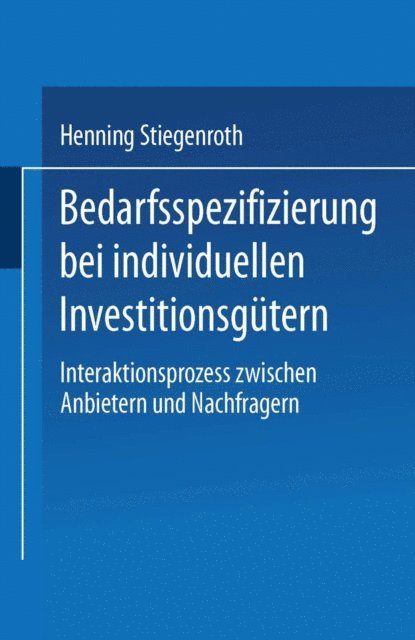 Henning Stiegenroth - Bedarfsspezifizierung bei individuellen Investitionsgütern, E-bok