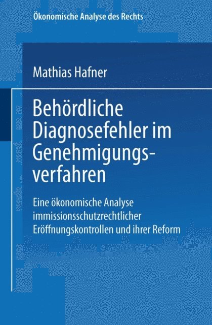 Mathias Hafner - Behördliche Diagnosefehler im Genehmigungsverfahren, E-bok
