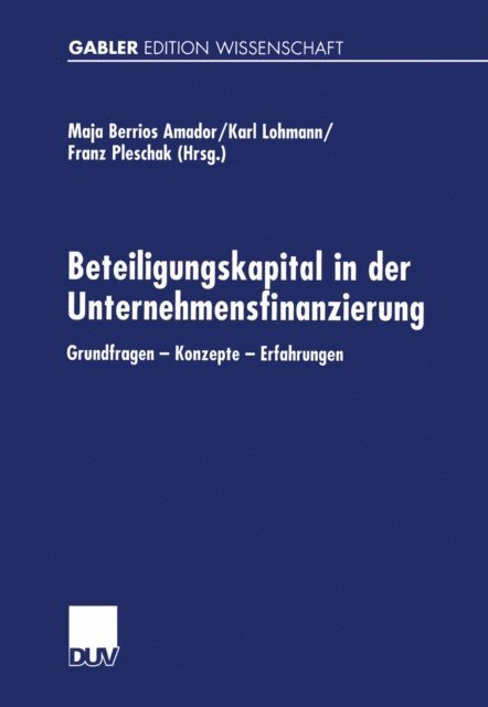 Franz Pleschak, Karl Lohmann, Maja Berrios Amador - Beteiligungskapital in der Unternehmensfinanzierung, E-bok