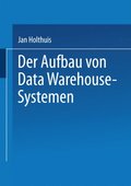 Der Aufbau von Data Warehouse-Systemen