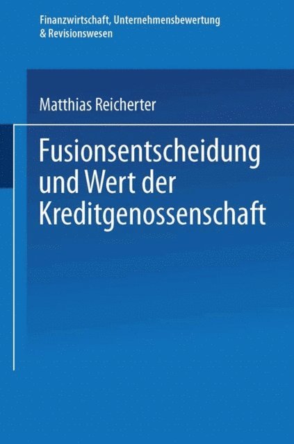 Matthias Reicherter - Fusionsentscheidung und Wert der Kreditgenossenschaft, E-bok