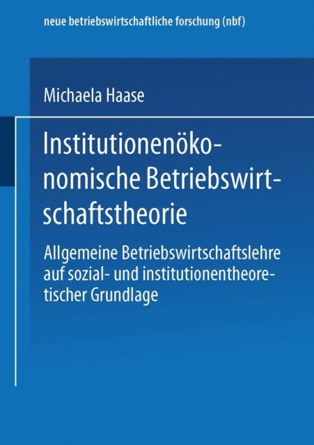 Michaela Haase - Institutionenökonomische Betriebswirtschaftstheorie, E-bok