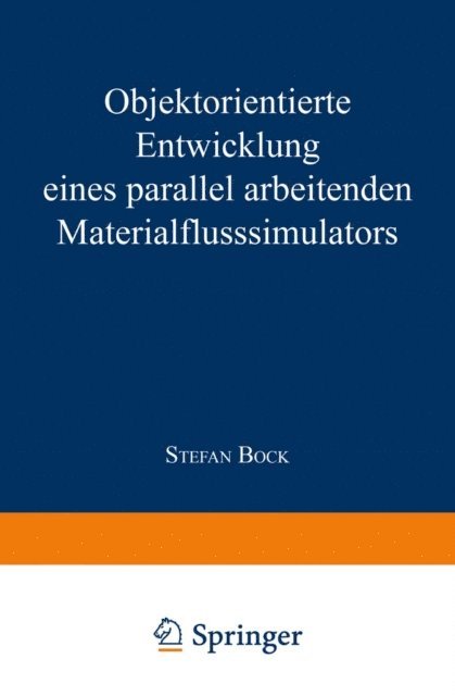 Stefan Bock - Objektorientierte Entwicklung eines parallel arbeitenden Materialflusssimulators, E-bok