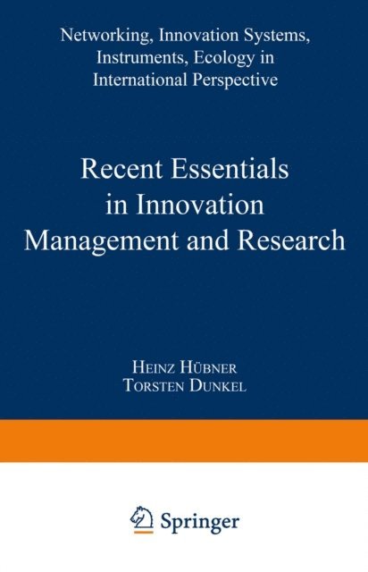 Heinz Hubner, Torsten Dunkel - Recent Essentials in Innovation Management and Research, E-bok