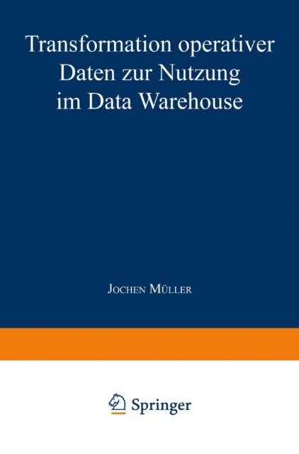 Jochen Muller - Transformation operativer Daten zur Nutzung im Data Warehouse, E-bok