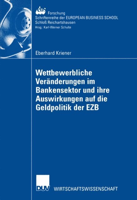 Eberhard Kriener - Wettbewerbliche Veränderungen im Bankensektor und ihre Auswirkungen auf die Geldpolitik der EZB, E-bok