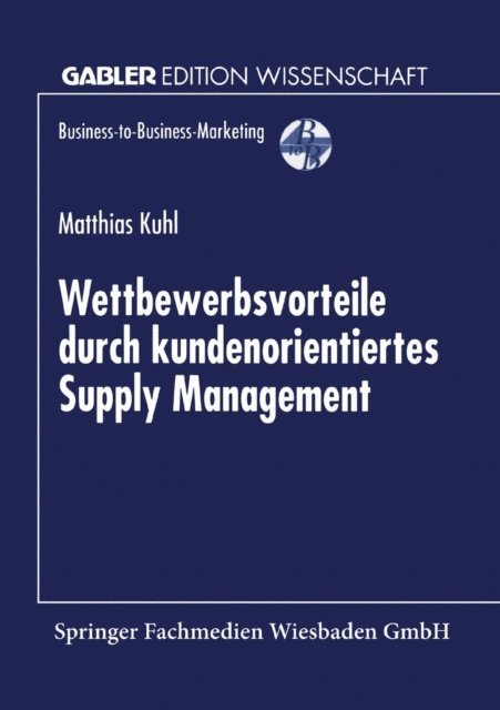 Matthias Kuhl - Wettbewerbsvorteile durch kundenorientiertes Supply Management, E-bok