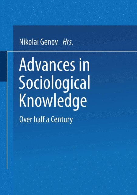 Nikolai Genov - Advances in Sociological Knowledge, E-bok
