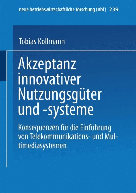 Tobias Kollmann - Akzeptanz innovativer Nutzungsgüter und -systeme, E-bok