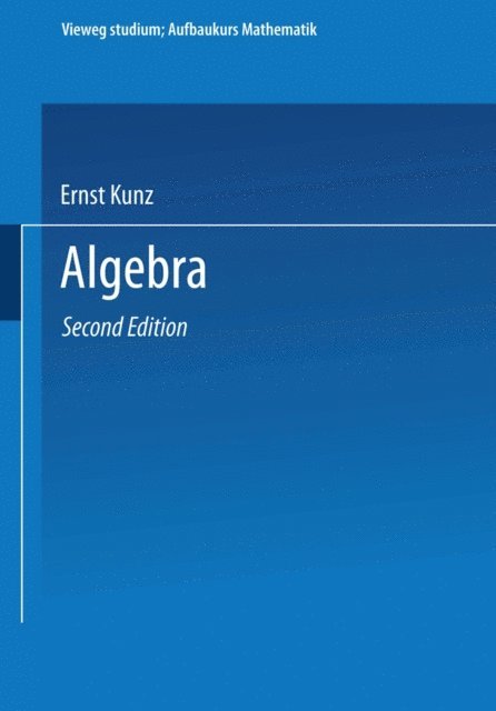 Ernst Kunz - Algebra, E-bok