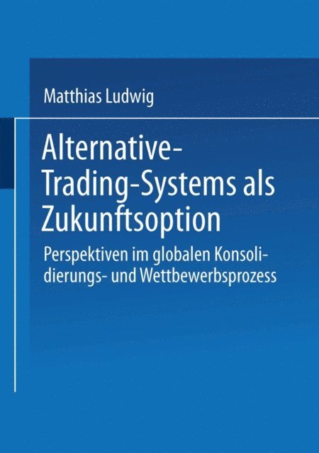 Matthias Ludwig - Alternative-Trading-Systems als Zukunftsoption, E-bok