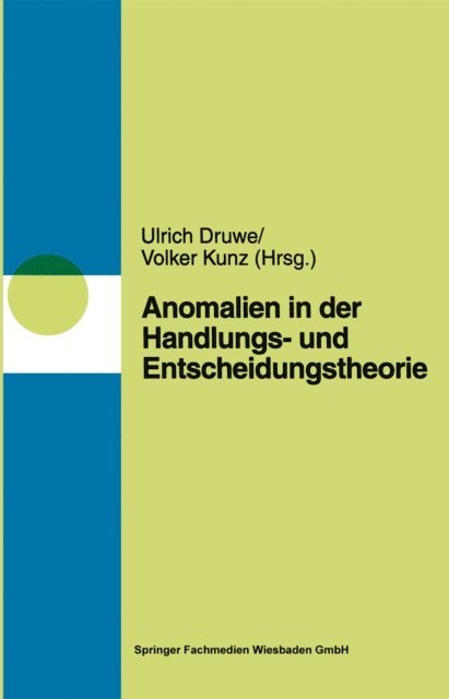 Volker Kunz, Ulrich Druwe - Anomalien in Handlungs- und Entscheidungstheorien, E-bok