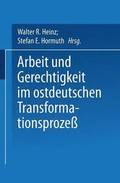 Arbeit und Gerechtigkeit im ostdeutschen Transformationsprozess