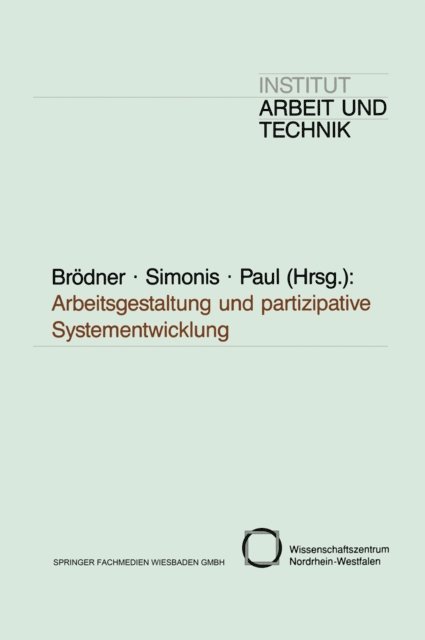 Hansjurgen Paul, Georg Simonis, Peter Brodner - Arbeitsgestaltung und partizipative Systementwicklung, E-bok