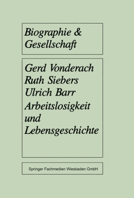 Ulrich Barr, Ruth Siebers, Gerd Vonderach - Arbeitslosigkeit und Lebensgeschichte, E-bok