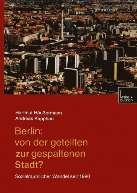 Hartmut Haussermann - Berlin: Von der geteilten zur gespaltenen Stadt?, E-bok