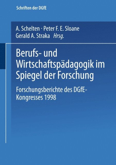 Gerald A. Straka, Peter F. E. Sloane, Andreas Schelten - Berufs- und Wirtschaftspädagogik im Spiegel der Forschung, E-bok