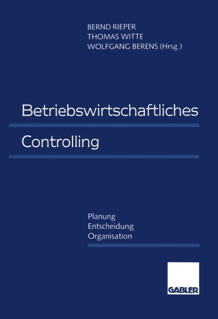 Wolfgang Berens, Thomas Witte, Bernd Rieper - Betriebswirtschaftliches Controlling, E-bok