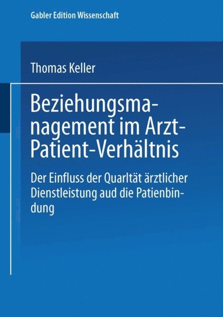 Thomas Keller - Beziehungsmanagement im Arzt-Patient-Verhältnis, E-bok