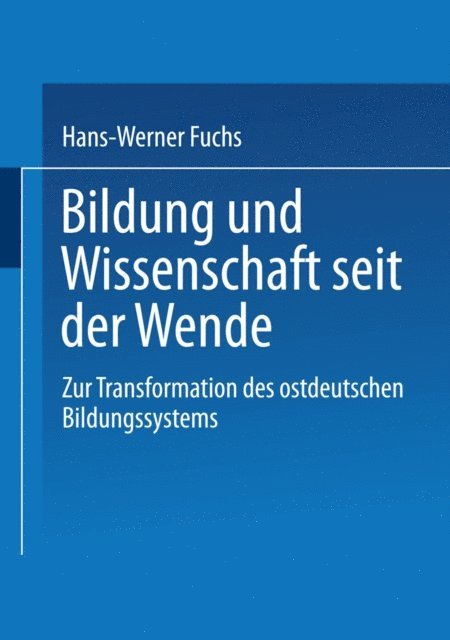 Hans-Werner Fuchs - Bildung und Wissenschaft seit der Wende, E-bok