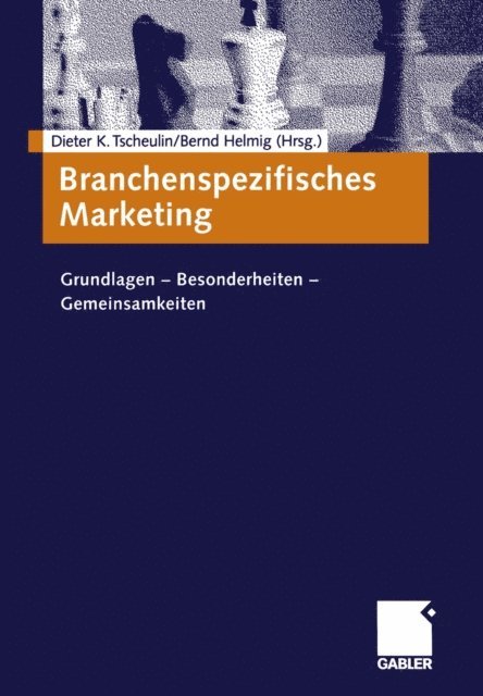 Bernd Helmig, Dieter K. Tscheulin - Branchenspezifisches Marketing, E-bok