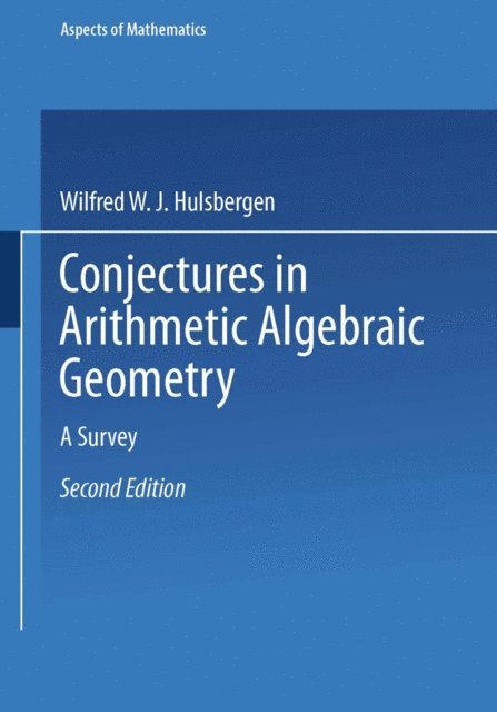 Wilfred W. J. Hulsbergen - Conjectures in Arithmetic Algebraic Geometry, E-bok