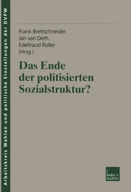 Edeltraud Roller, Jan W. van Deth, Frank Brettschneider - Das Ende der politisierten Sozialstruktur?, E-bok