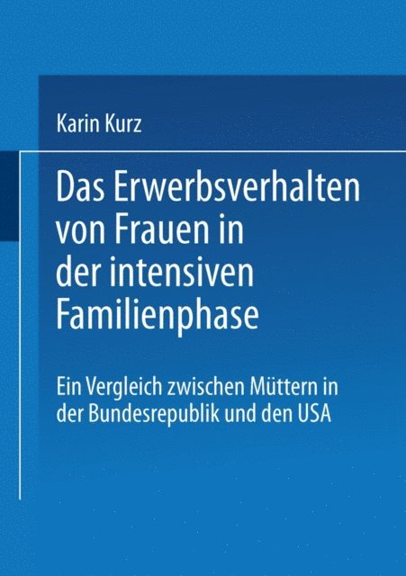 Karin Kurz - Das Erwerbsverhalten von Frauen in der intensiven Familienphase, E-bok
