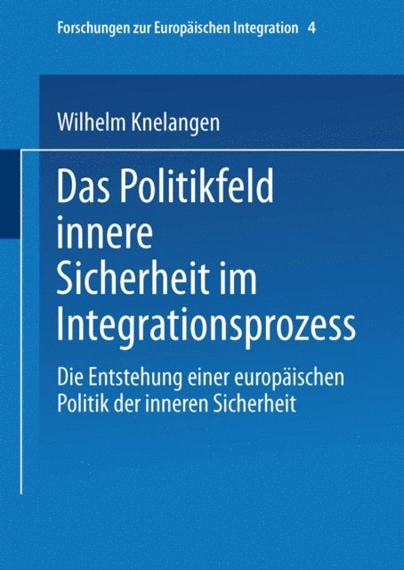 Wilhelm Knelangen - Das Politikfeld innere Sicherheit im Integrationsprozess, E-bok
