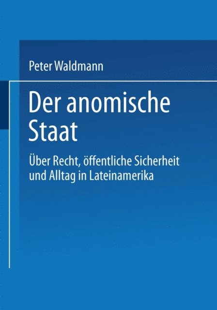 Peter Waldmann - Der anomische Staat, E-bok