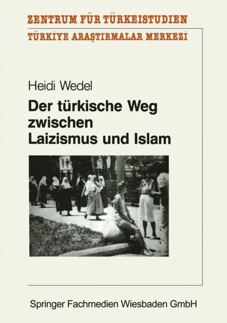 Heidi Wedel - Der türkische Weg zwischen Laizismus und Islam, E-bok