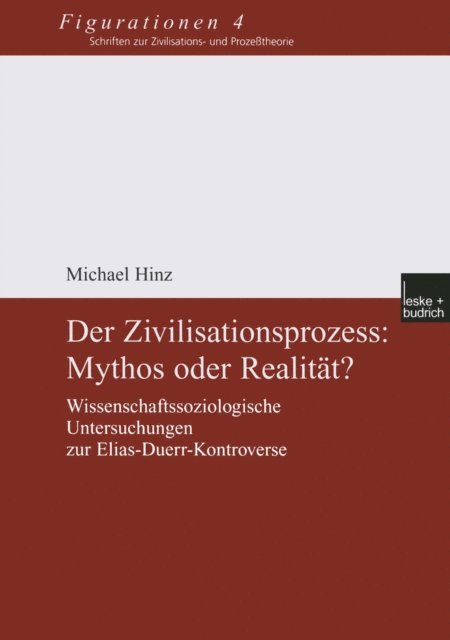 Michael Hinz - Der Zivilisationsprozess: Mythos oder Realität?, E-bok