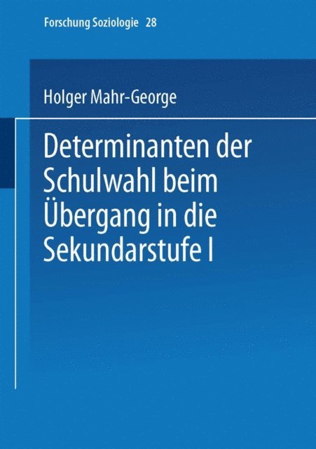 Holger Mahr-George - Determinanten der Schulwahl beim Übergang in die Sekundarstufe I, E-bok