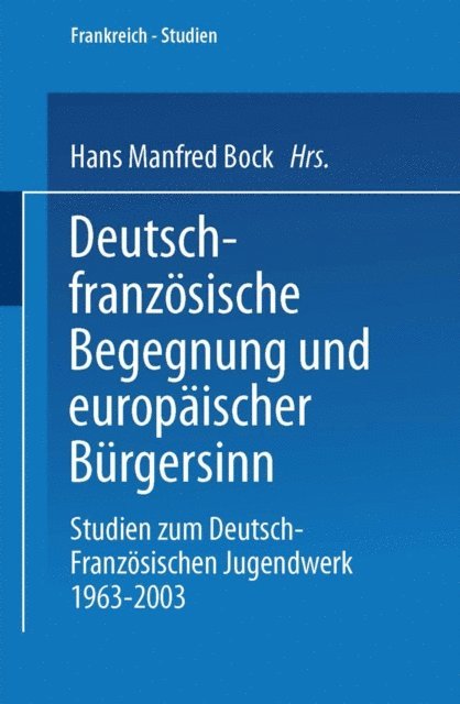 Manfred Bock - Deutsch-französische Begegnung und europäischer Bürgersinn, E-bok