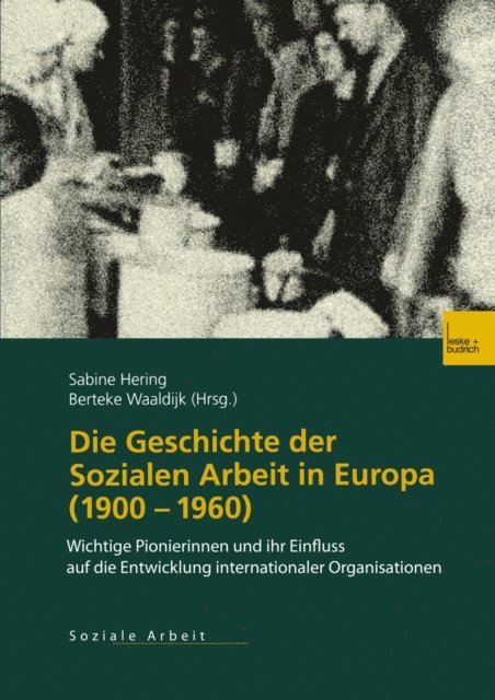 Berteke Waaldijk, Sabine Hering - Die Geschichte der Sozialen Arbeit in Europa (1900–1960), E-bok