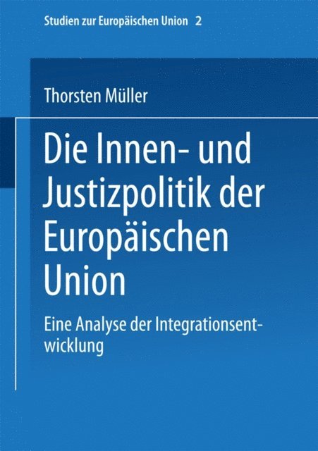 Thorsten Muller - Die Innen- und Justizpolitik der Europäischen Union, E-bok