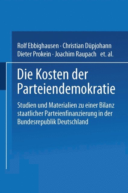 Sebastian Schroter, Rolf Schotes, Marcus Renner, Joachim Raupach, Dieter Prokein, Christian Dupjohann, Rolf Ebbighausen - Die Kosten der Parteiendemokratie, E-bok