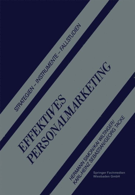 Georg Tacke, Karl-Heinz Sebastian, Kai Wiltinger, Hermann Simon - Effektives Personalmarketing, E-bok