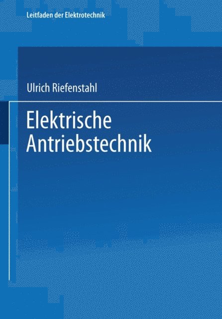 Ulrich Riefenstahl, Hermann Weidenfeller, Rainer Scheithauer, Jurgen Meins - Elektrische Antriebstechnik, E-bok