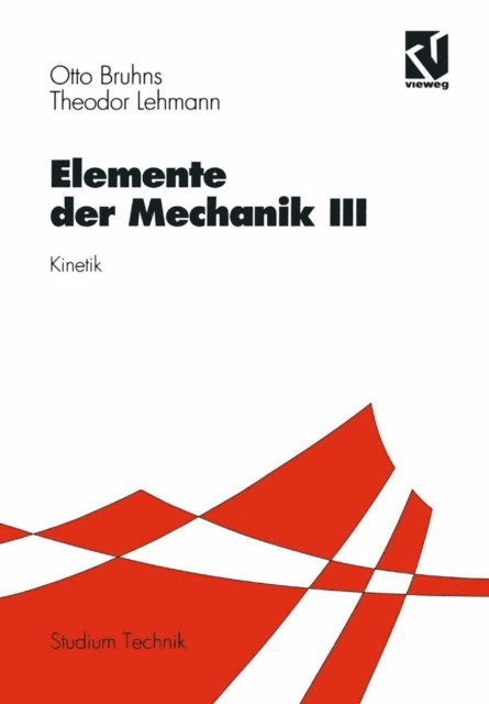 Theodor Lehmann, Otto T. Bruhns - Elemente der Mechanik III, E-bok