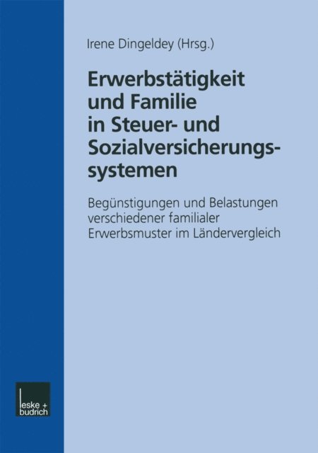 Irene Dingeldey - Erwerbstätigkeit und Familie in Steuer- und Sozialversicherungssystemen, E-bok