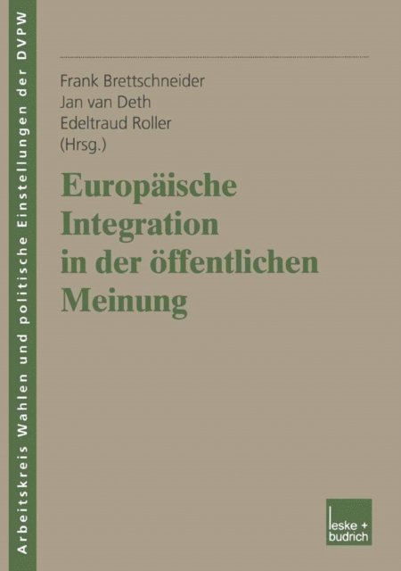 Edeltraud Roller, Jan W. van Deth, Frank Brettschneider - Europäische Integration in der öffentlichen Meinung, E-bok