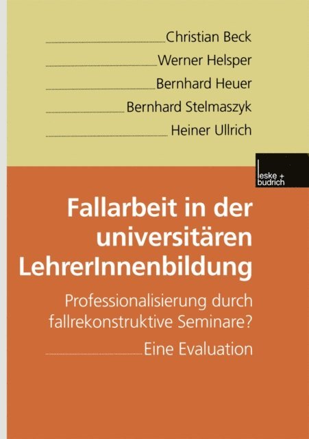 Heiner Ullrich, Bernhard Stelmaszyk, Bernhard Heuer, Werner Helsper, Christian Beck - Fallarbeit in der universitären LehrerInnenbildung, E-bok