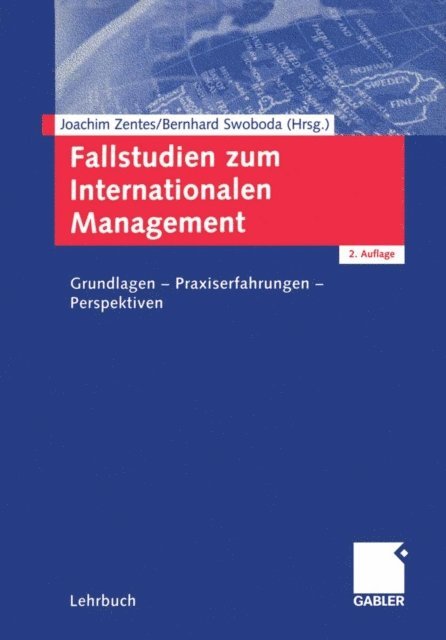 Bernhard Swoboda, Joachim Zentes - Fallstudien zum Internationalen Management, E-bok