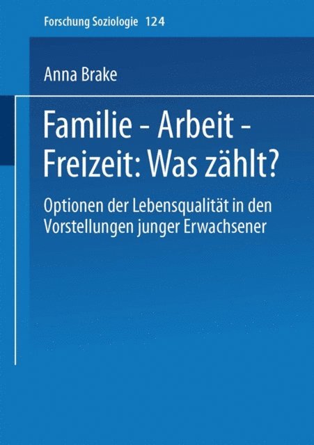 Anna Brake - Familie — Arbeit — Freizeit: Was zählt?, E-bok