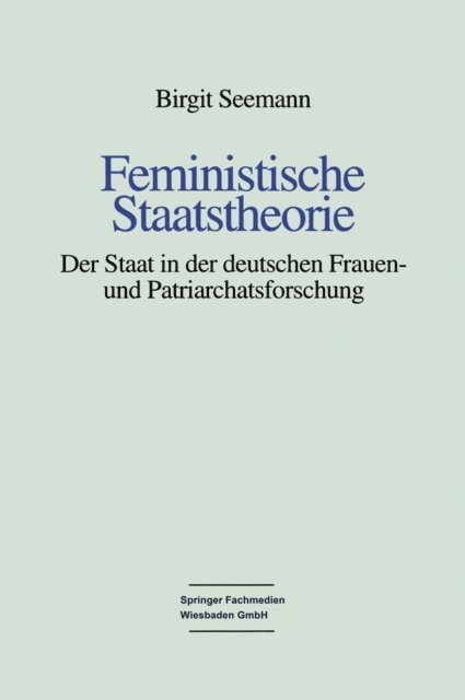 Birgit Seemann - Feministische Staatstheorie, E-bok