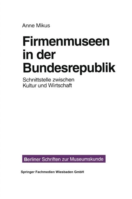 Anne Mikus - Firmenmuseen in der BRD, E-bok
