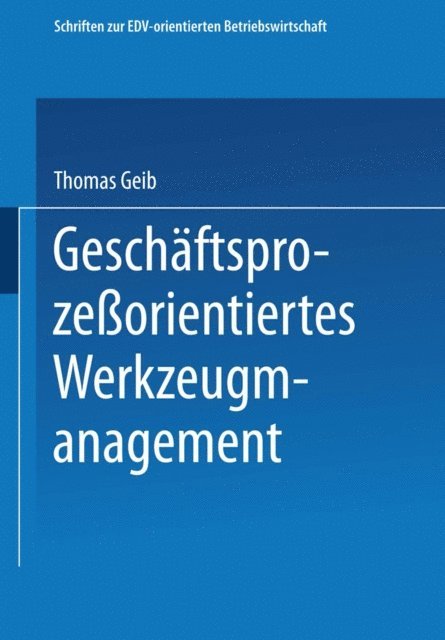 Thomas Geib - Geschäftsprozeßorientiertes Werkzeugmanagement, E-bok